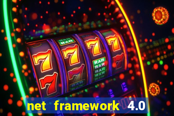 net framework 4.0 v 30319 windows 7